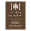 Eat Drink And Be Merry | Holiday Party Invitation Card