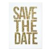 White & Gold Glitter Save The Date Typography Invitation Card