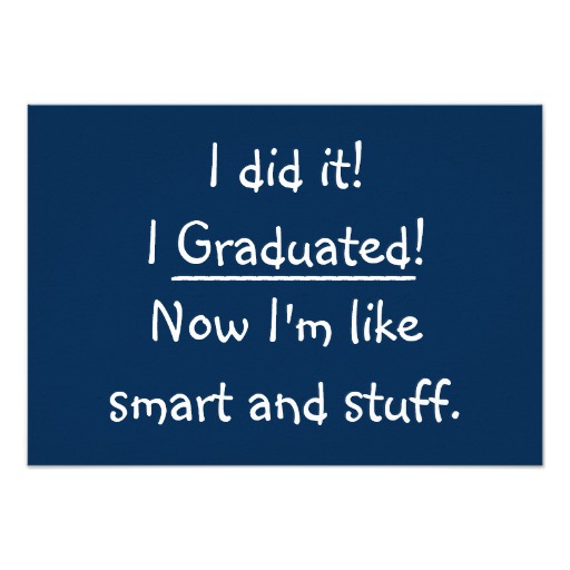 I Graduated Funny Graduation Party Invitation Card